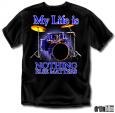 My Life is Drums T-shirt