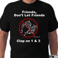 Friends Don't Let Friends T-shirt