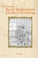 Listening to Rural Midwestern Idioms/Folk Sayings